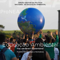 Educação ambiental por um Brasil sustentável: ProNEA, marcos legais e normativos