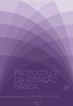 Protocolos da atenção básica: saúde das mulheres