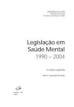 Legislação em saúde mental: 1990 – 2004