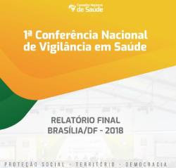 1ª conferência nacional de vigilância em saúde: relatório final