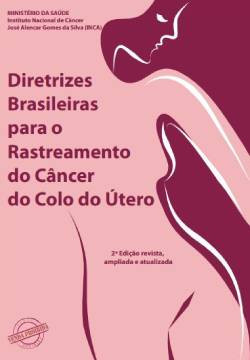 Diretrizes brasileiras para o rastreamento do câncer do colo do útero