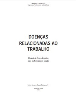 Doenças relacionadas ao trabalho: manual de procedimentos para os serviços de saúde