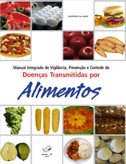 Manual integrado de vigilância, prevenção e controle de doenças transmitidas por alimentos.