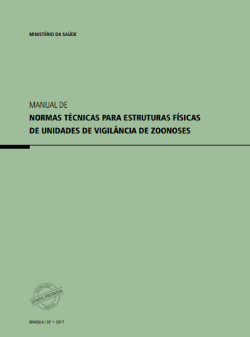 Manual de normas técnicas para estruturas físicas de unidades de vigilância de zoonoses