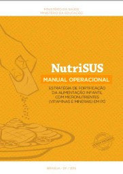 NutriSUS  estratégia de fortificação da alimentação infantil com micronutrientes (vitaminas e minerais) em pó: manual operacional