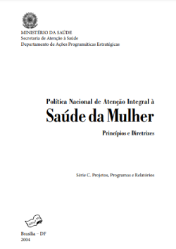 Política nacional de atenção integral à saúde da mulher: princípios e diretrizes