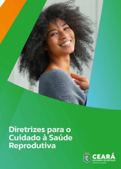 Diretrizes para o cuidado à saúde reprodutiva: instrumentos técnicos e informativos para o fortalecimento das políticas e o cuidado integral à saúde