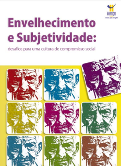 Envelhecimento e subjetividade: desafios para uma cultura de compromisso social