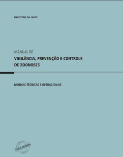 Manual de vigilância, prevenção e controle de zoonoses: normas técnicas e operacionais