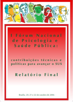 I Fórum Nacional de Psicologia e Saúde Pública: contribuiçóes técnicas e políticas para avançar o SUS